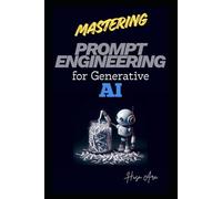Mastering Prompt Engineering for Generative AI: Beginner to Advanced Level with All Concepts and Codes