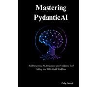 Mastering PydanticAI: Build Structured AI Applications with Validation, Tool Calling, and Multi-Model Workflows
