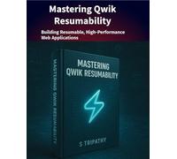Mastering Qwik Resumability: Building Resumable, High-Performance Web Applications