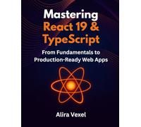 Mastering React 19 & TypeScript: From Fundamentals to Production-Ready Web Apps