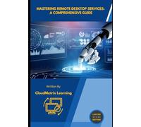 Mastering Remote Desktop Services: A Comprehensive Guide