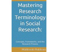 Mastering Research Terminology in Social Research:: Concepts, Frameworks, and the Research Process