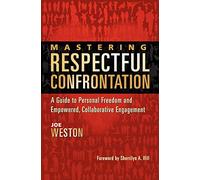 Joe Weston Mastering Respectful Confrontation (Tascabile)
