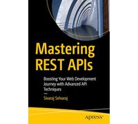 Sivaraj Selvaraj Mastering REST APIs (Tascabile)