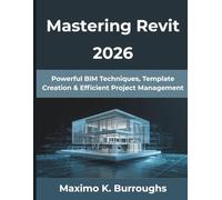 Mastering Revit 2026: Powerful BIM Techniques, Template Creation & Efficient Project Management: 14