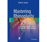 Mastering Rhinoplasty: A Comprehensive Atlas of Surgical Techniques With Integrated Video Clips