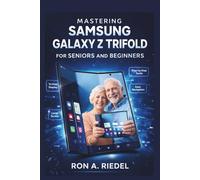 Mastering Samsung Galaxy Z Trifold for Seniors and Beginners