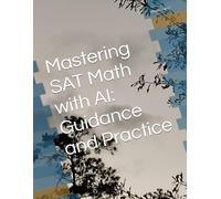 Mastering SAT MATH with AI: Guidance and Practice