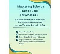 Mastering Science, Practice Book For Grades 4-5, Full Length Practice Tests, With Study Guide, 400+ Practice Questions(Multiple Choice/Written ... and Next Generation Science Standards (NGSS)