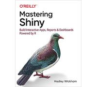 Mastering Shiny: Build Interactive Apps, Reports, and Dashboards Powered by R