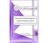 Mastering Social Media Management: A Guide for Small Business Growth