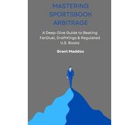 Mastering Sportsbook Arbitrage: A Deep-Dive Guide to Beating FanDuel, DraftKings & Regulated U.S. Books