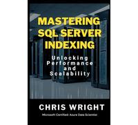Mastering SQL Server Indexing: Unlocking Performance and Scalability
