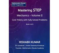 Mastering STEP Mathematics: Mathematical Mechanics Volume II: Advanced Dynamics and Rigid Body Mechanics for STEP II & III