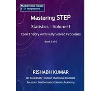 Mastering STEP Statistics: Probability & Statistics - Volume I: Discrete Models, Combinatorics, and Foundations for STEP II & III