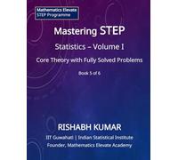 Mastering STEP Statistics: Probability & Statistics - Volume I: Discrete Models, Combinatorics, and Foundations for STEP II & III