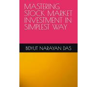 MASTERING STOCK MARKET INVESTMENT IN SIMPLEST WAY