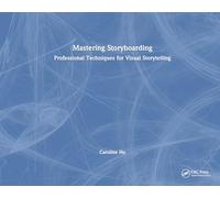 Mastering Storyboarding: Professional Techniques for Visual Storytelling