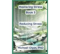 Mastering Stress Book 3: Reducing Stress
