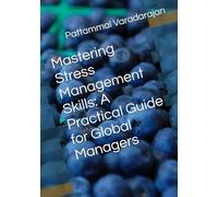 Mastering Stress Management Skills: A Practical Guide for Global Managers