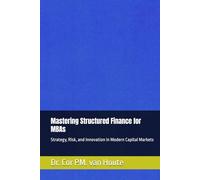 Mastering Structured Finance for MBAs: Strategy, Risk, and Innovation in Modern Capital Markets