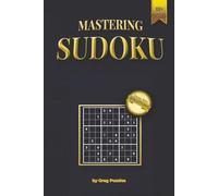 Mastering Sudoku: Mastering Sudoku Puzzle Book | 3 level difficulties | Relax and Focus | 6x9 Inches, 86 Pages | 100+ Puzzles | Solutions Included