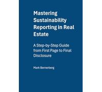 Mastering Sustainability Reporting in Real Estate: A Step-by-Step Guide from First Page to Final Disclosure