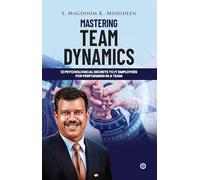 Mastering Team Dynamics: 12 Psychological Secrets to IT Employees for Performing in a Team