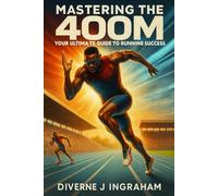 Mastering the 400m: Your Ultimate Guide to Running Success: Beginners: Very Easy