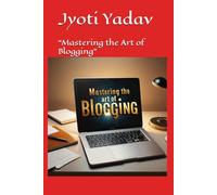 “Mastering the Art of Blogging”