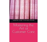 Mastering the Art of Customer Care