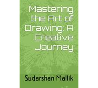 Mastering the Art of Drawing: A Creative Journey