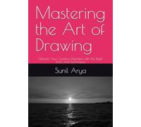 Mastering the Art of Drawing: Unleash Your Creative Potential with the Right Tools and Techniques