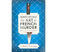 Colleen Cambridge Mastering the Art of French Murder (Copertina rigida)