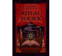 Frater Barrabba Mastering the Art of Ritual Mag (Tascabile) (PRESALE 25/01/2025)