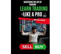 Mastering the Art of Trading: A Comprehensive Guide to Financial Success