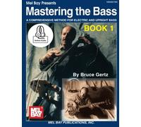 Mastering the Bass Book 1: A Comprehensive Method for Electric and Upright Bass