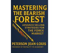 Mastering the Bearish Forest: Advance Selling Strategies for the Forex Market