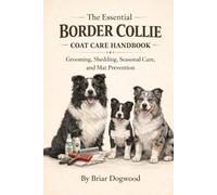 Mastering the Border Collie Coat Texture Differences, Seasonal Changes, and Safe Grooming Techniques