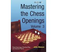 John Watson Mastering the Chess Openings (Tascabile)