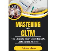 Mastering the CLTM: The Ultimate Study Guide for EEG Certification Success
