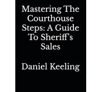 Mastering The Courthouse Steps: A Guide To Sheriff's Sales