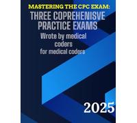 Mastering the CPC Exam:: Three Comprehensive Practice Exams