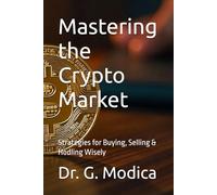 Mastering the Crypto Market: Strategies for Buying, Selling & Hodling Wisely
