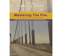 Mastering the Fire: Learning to Feel Anger Without Letting It Burn Everything Down: 2