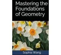 Mastering the Foundations of Geometry