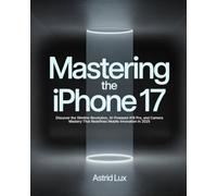Mastering the iPhone 17: Discover the Slimline Revolution, AI-Powered A19 Pro, and Camera Mastery That Redefines Mobile Innovation in 2025