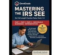MASTERING THE IRS SEE, PARTS 1-3: INTENSIVE PRACTICE FOR THE IRS SPECIAL ENROLLMENT EXAMINATION, PARTS 1-3
