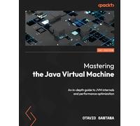 Otavio Santana Mastering the Java Virtual Machine (Tascabile)