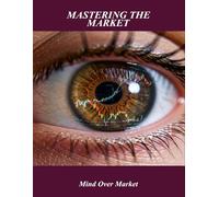 Mastering The Market: Mind Over Market
